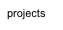 projects